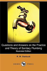 Questions and Answers on the Practice and Theory of Sanitary Plumbing (Illustrated Edition) (Dodo Press)