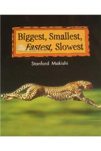 Biggest, Smallest, Fastest, Slowest