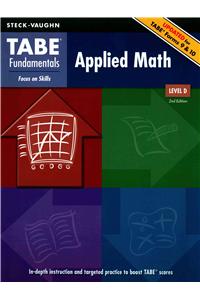 TABE Fundamentals Applied Math, Level D: Focus on Skills
