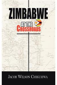 Zimbabwe at the Crossroads