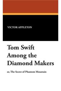 Tom Swift Among the Diamond Makers