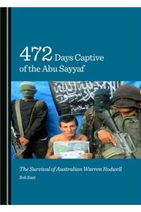 472 Days Captive of the Abu Sayyaf: The Survival of Australian Warren Rodwell