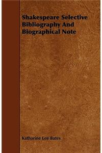 Shakespeare Selective Bibliography And Biographical Note