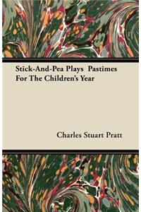Stick-And-Pea Plays Pastimes For The Children's Year