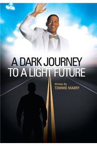 Dark Journey to a Light Future