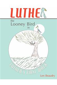 Luther the Looney Bird