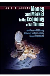 Money and Market in the Economy of All Times