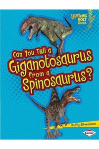 Can You Tell a Giganotosaurus from a Spinosaurus?