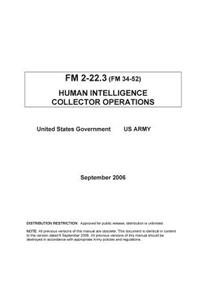 FM 2-22.3 (FM 34-52) Human Intelligence Collector Operations September 2006