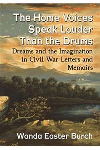 Home Voices Speak Louder Than the Drums