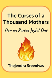 Curses of a Thousand Mothers - How we Pursue Joyful Sins