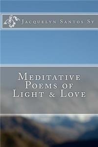 Meditative Poems of Light & Love