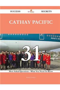 Cathay Pacific 31 Success Secrets - 31 M...