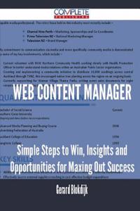 Web Content Manager - Simple Steps to Win, Insights and Opportunities for Maxing Out Success