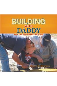 Building with Daddy