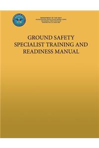 Ground Safety Specialist Training and Readiness Manual