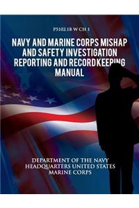 Navy and Marine Corps Mishap and Safety Investigation, Reporting, and Record Keeping Manual