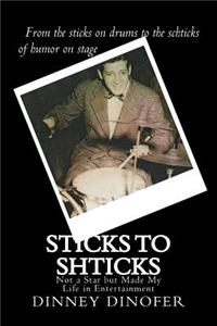 Sticks To Shticks
