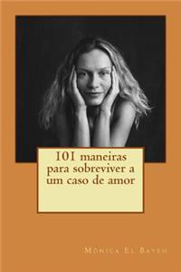 101 Maneiras Para Sobreviver a Um Caso de Amor