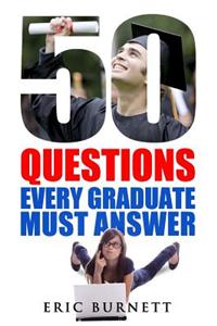 50 Questions Every Graduate Must Answer