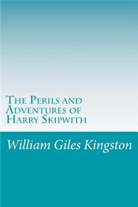 Perils and Adventures of Harry Skipwith