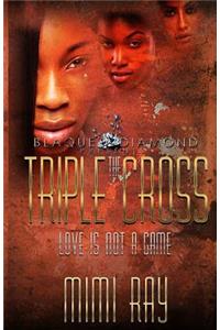 Triple Cross: Love Is Not A Game