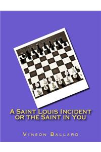 Saint Louis Incident or the Saint in You