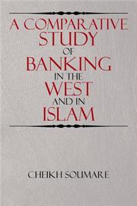Comparative Study of Banking in the West and in Islam