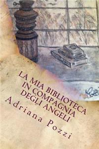 La MIA Biblioteca in Compagnia Degli Angeli