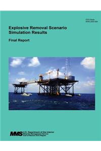 Explosive Removal Scenario Simulation Results Final Report