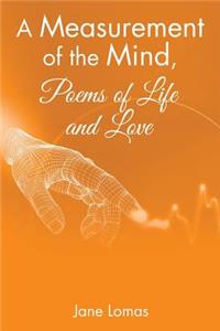 Measurement of the Mind, Poems of Life and Love