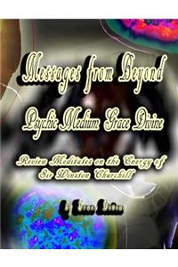 Messages from Beyond Psychic Medium Grace Divine Review Meditates on the Energy of Sir Winston Churchill