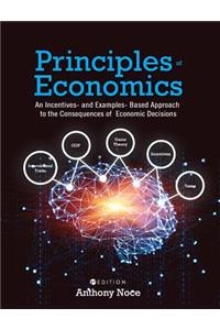 Principles of Economics: An Incentives- And Examples-Based Approach to the Consequences of Economic Decisions