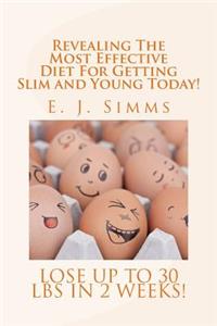 Revealing The Most Effective Diet For Getting Slim and Young Today!