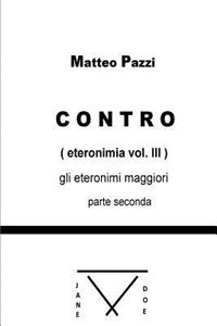 CONTRO(eteronimia - vol. III parte seconda)