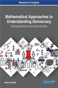 Mathematical Approaches to Understanding Democracy