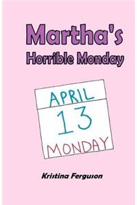Martha's Horrible Monday