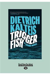 Triggerfish: A Crime Novel (Large Print 16pt)