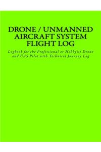 Drone / Unmanned Aircraft System Flight Log