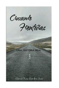 Cruzando Fronteiras: Uma Historia Real