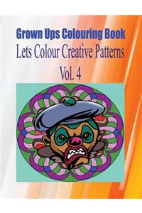 Grown Ups Colouring Book Lets Color Creative Patterns Vol. 4 Mandalas