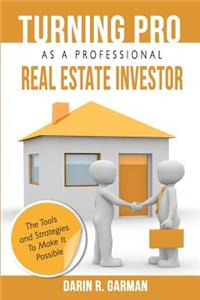 Turning Pro As A Professional Real Estate Investor