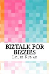 BizTalk for Bizzies