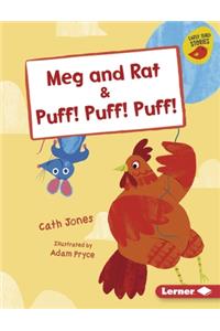 Meg and Rat & Puff! Puff! Puff!