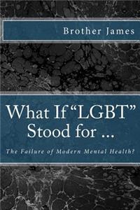 What If Lgbt Stood for ...