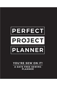 You're Sew On It - Perfect Project Planner