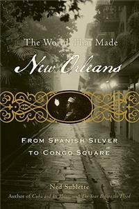 World That Made New Orleans