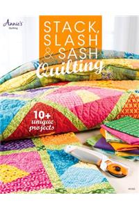 Stack, Slash & Sash Quilting