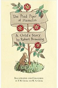Pied Piper of Hamelin: A Child's Story by Robert Browning