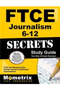 FTCE Journalism 6-12 Secrets Study Guide